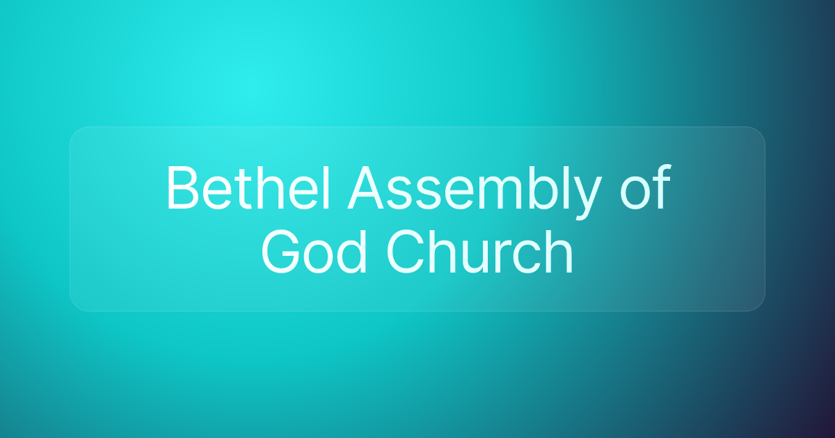 Bethel Assembly of God Church