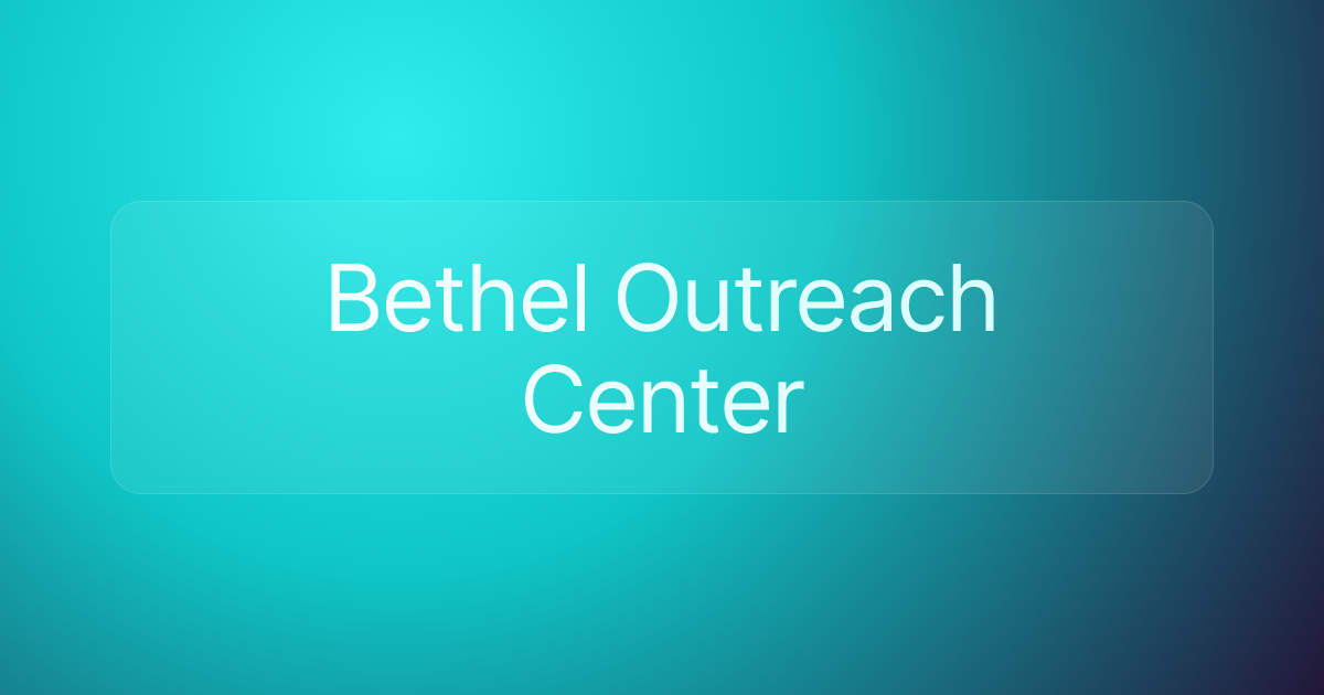 Bethel Outreach Center