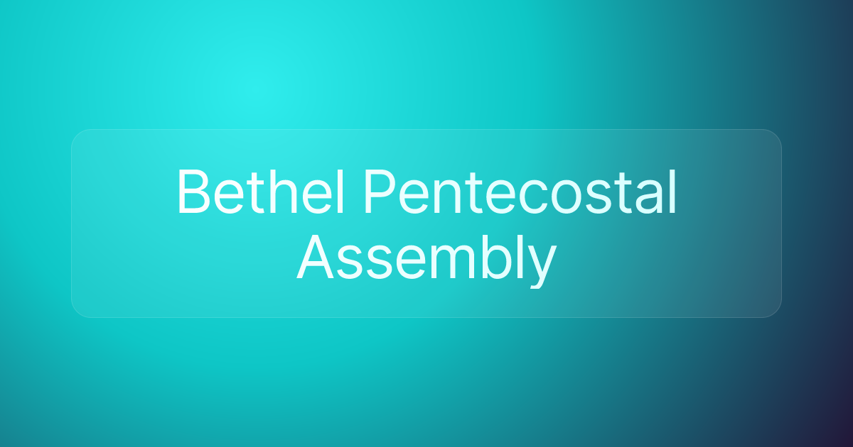 Bethel Pentecostal Assembly