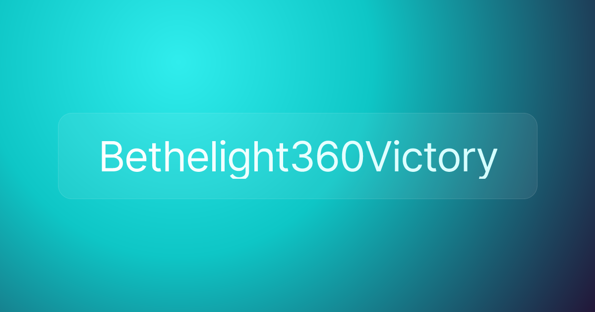 Bethelight360Victory