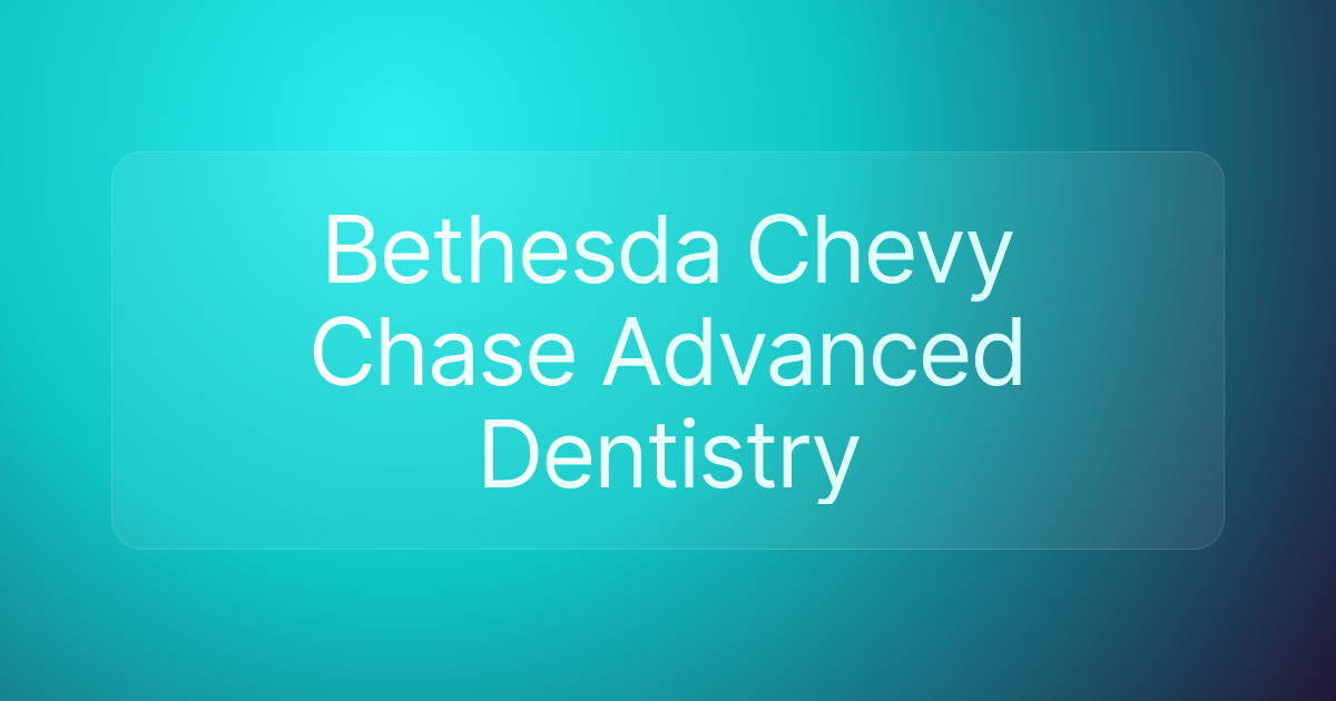 Bethesda Chevy Chase Advanced Dentistry