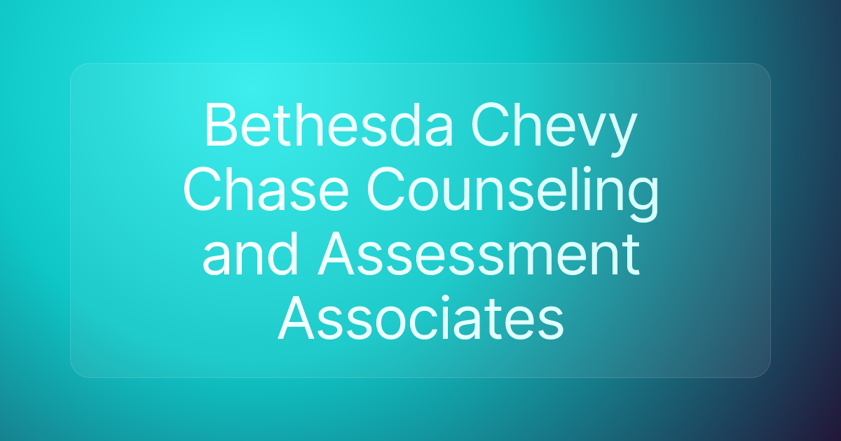 Bethesda Chevy Chase Counseling and Assessment Associates