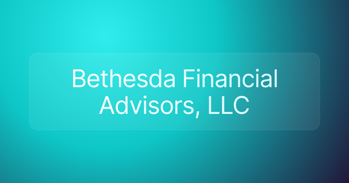 Bethesda Financial Advisors, LLC