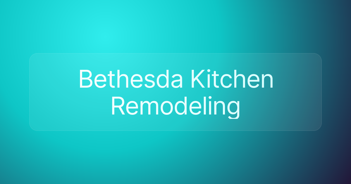 Bethesda Kitchen Remodeling