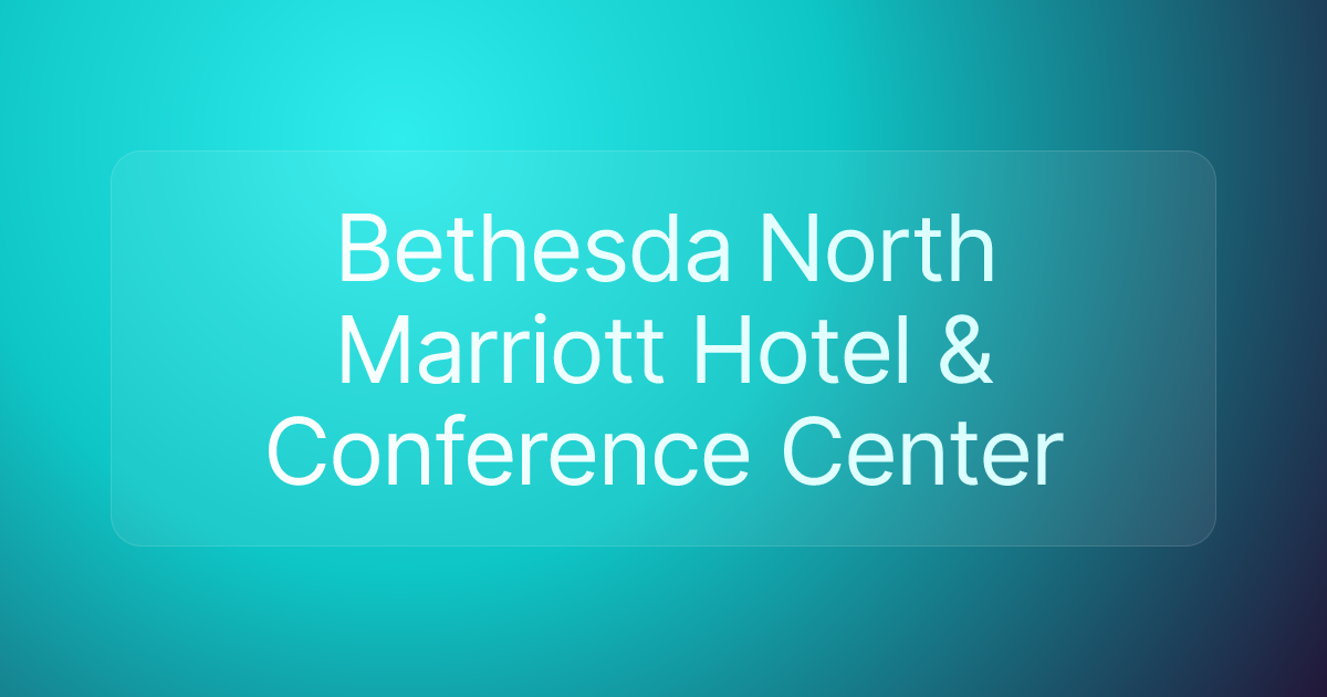Bethesda North Marriott Hotel & Conference Center