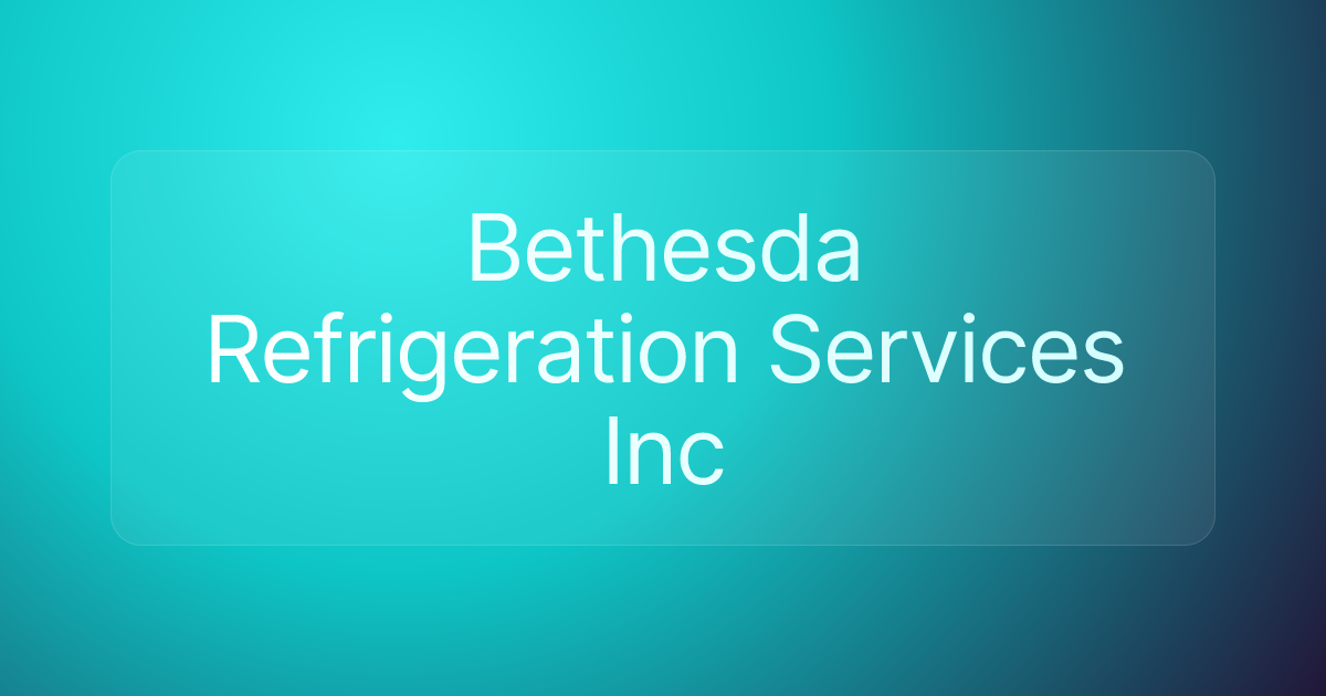 Bethesda Refrigeration Services Inc