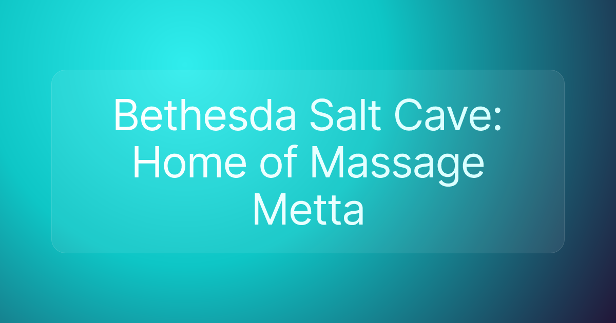 Bethesda Salt Cave: Home of Massage Metta