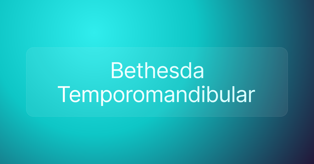 Bethesda Temporomandibular