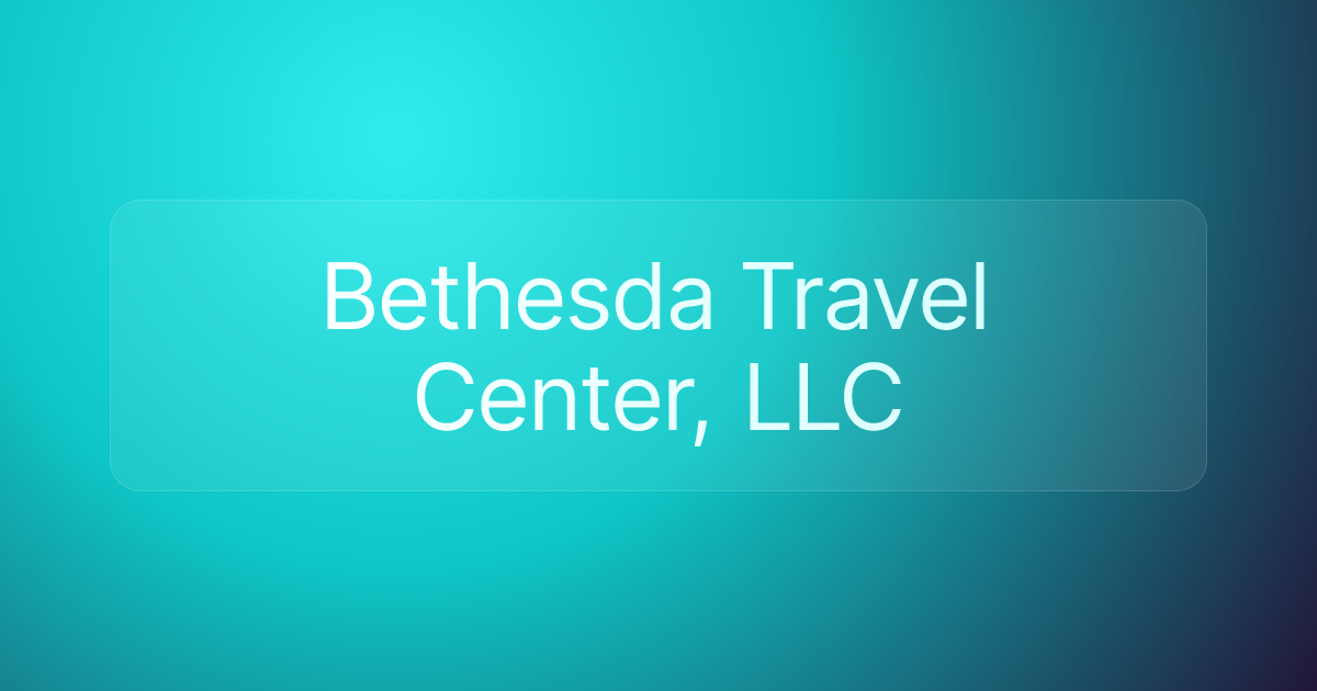Bethesda Travel Center, LLC