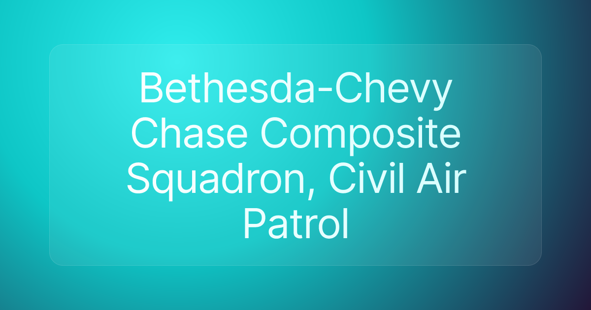 Bethesda-Chevy Chase Composite Squadron, Civil Air Patrol
