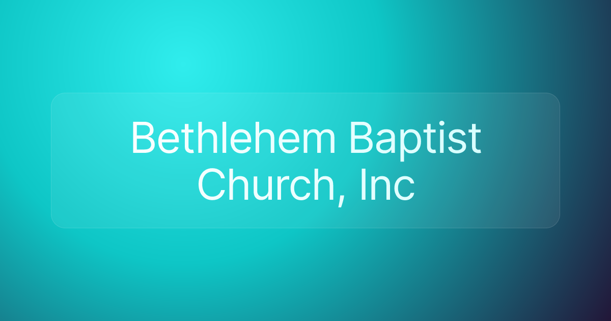 Bethlehem Baptist Church, Inc