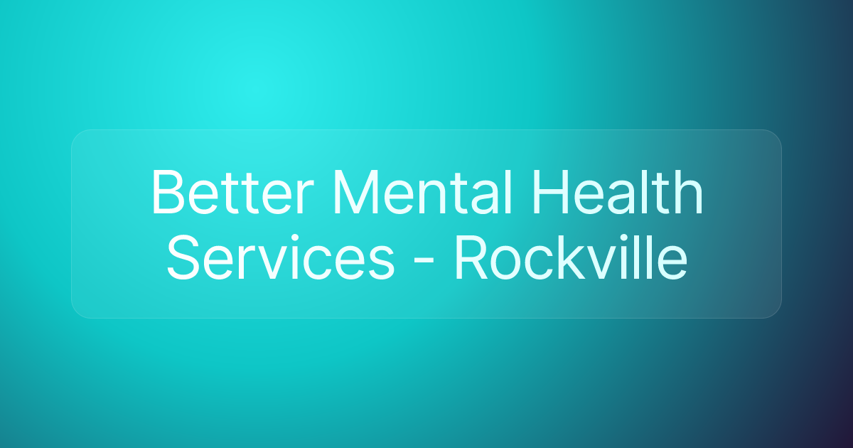 Better Mental Health Services - Rockville