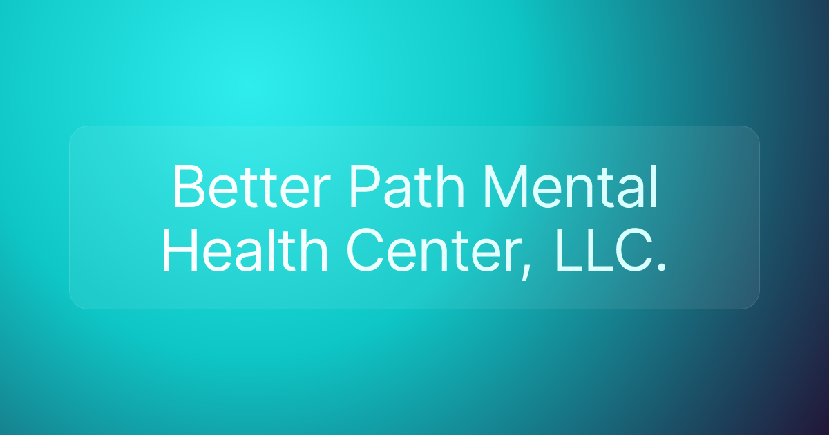 Better Path Mental Health Center, LLC.