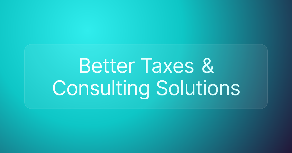 Better Taxes & Consulting Solutions