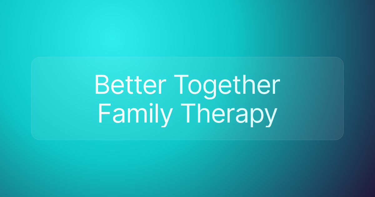 Better Together Family Therapy