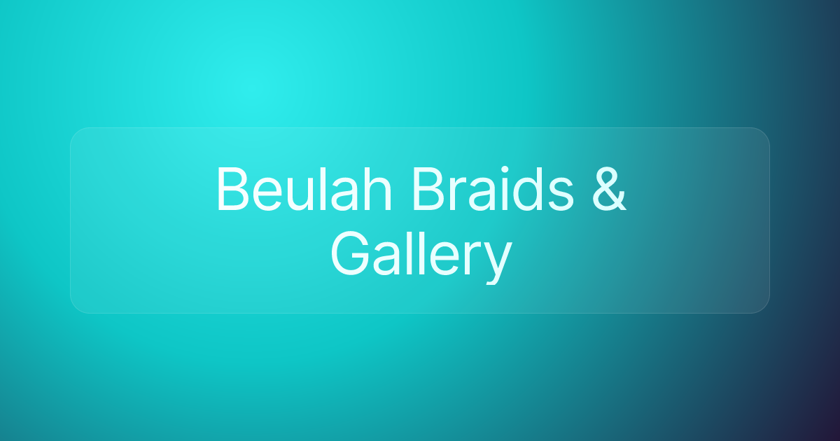 Beulah Braids & Gallery