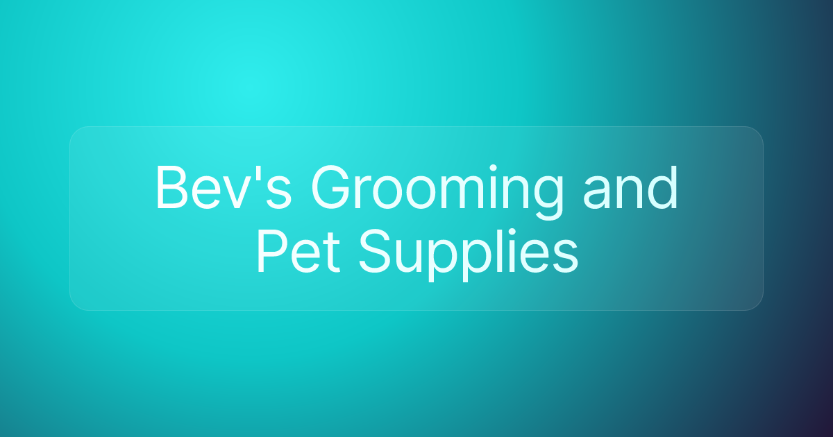 Bev's Grooming and Pet Supplies