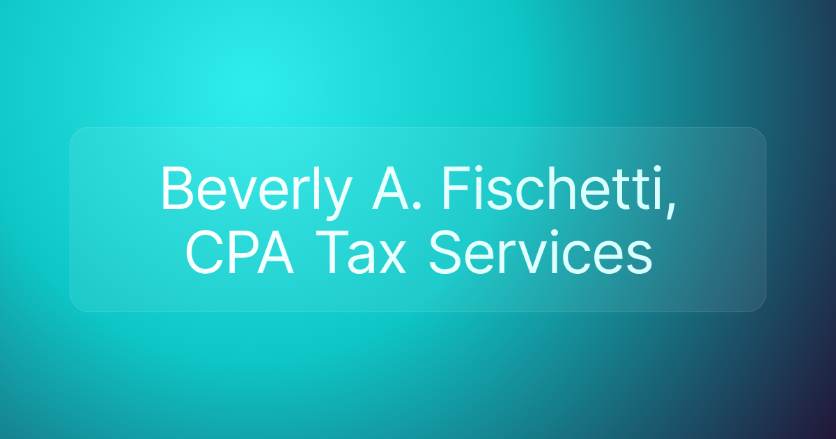 Beverly A. Fischetti, CPA Tax Services