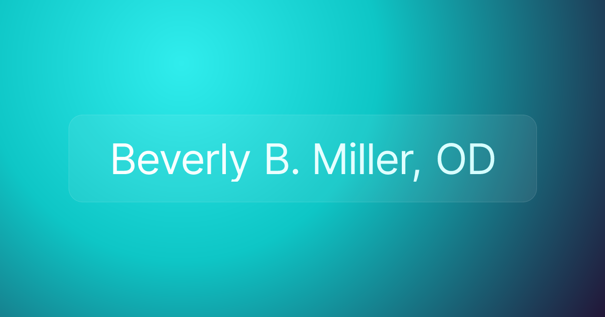 Beverly B. Miller, OD