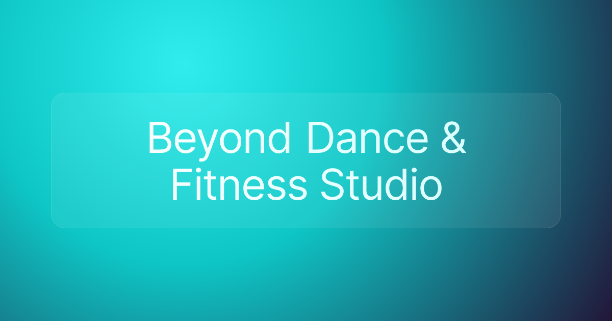 Beyond Dance & Fitness Studio