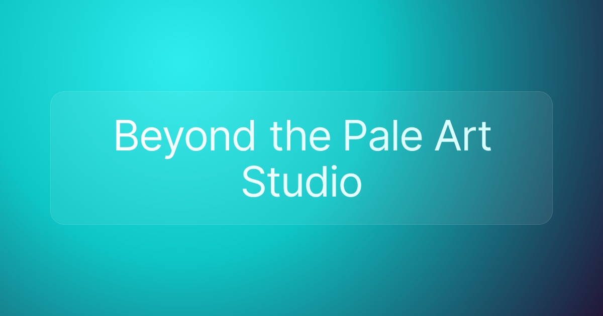 Beyond the Pale Art Studio