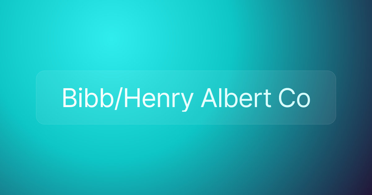 Bibb/Henry Albert Co