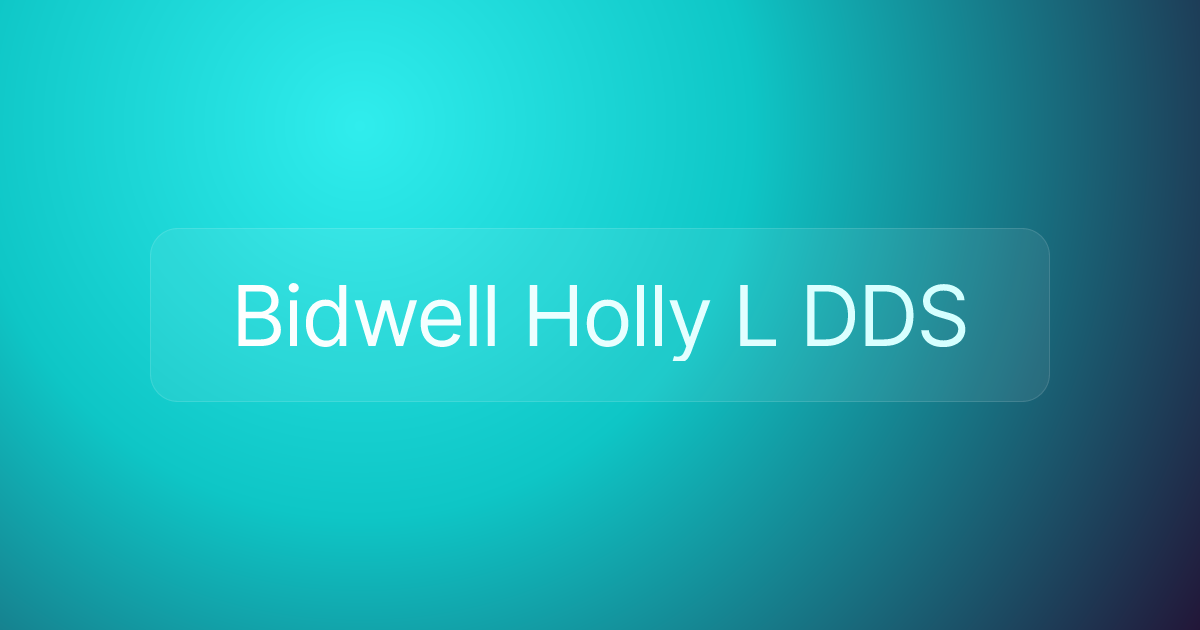 Bidwell Holly L DDS