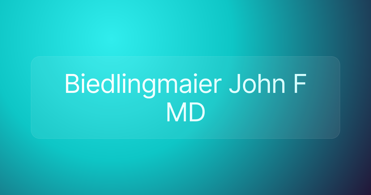 Biedlingmaier John F MD