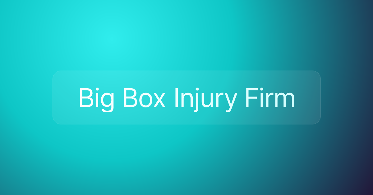 Big Box Injury Firm