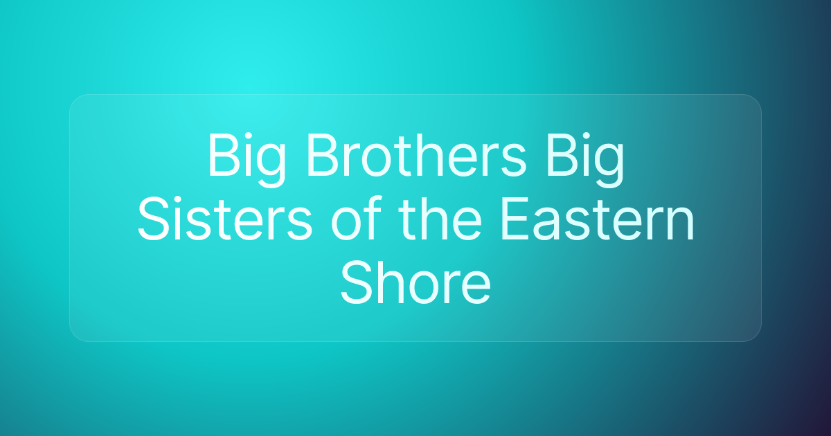 Big Brothers Big Sisters of the Eastern Shore