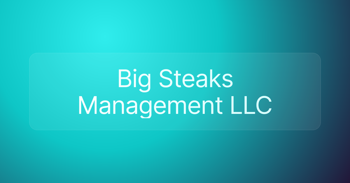 Big Steaks Management LLC