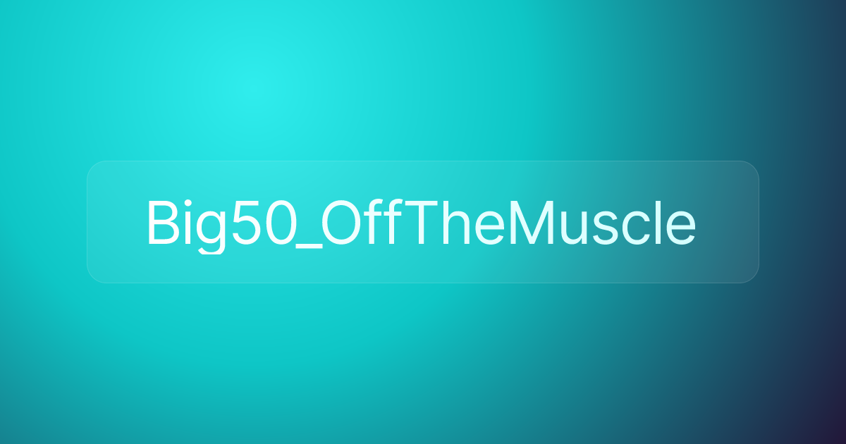 Big50_OffTheMuscle