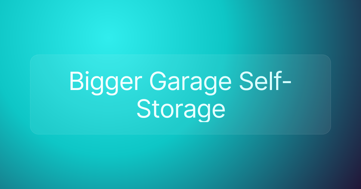 Bigger Garage Self-Storage