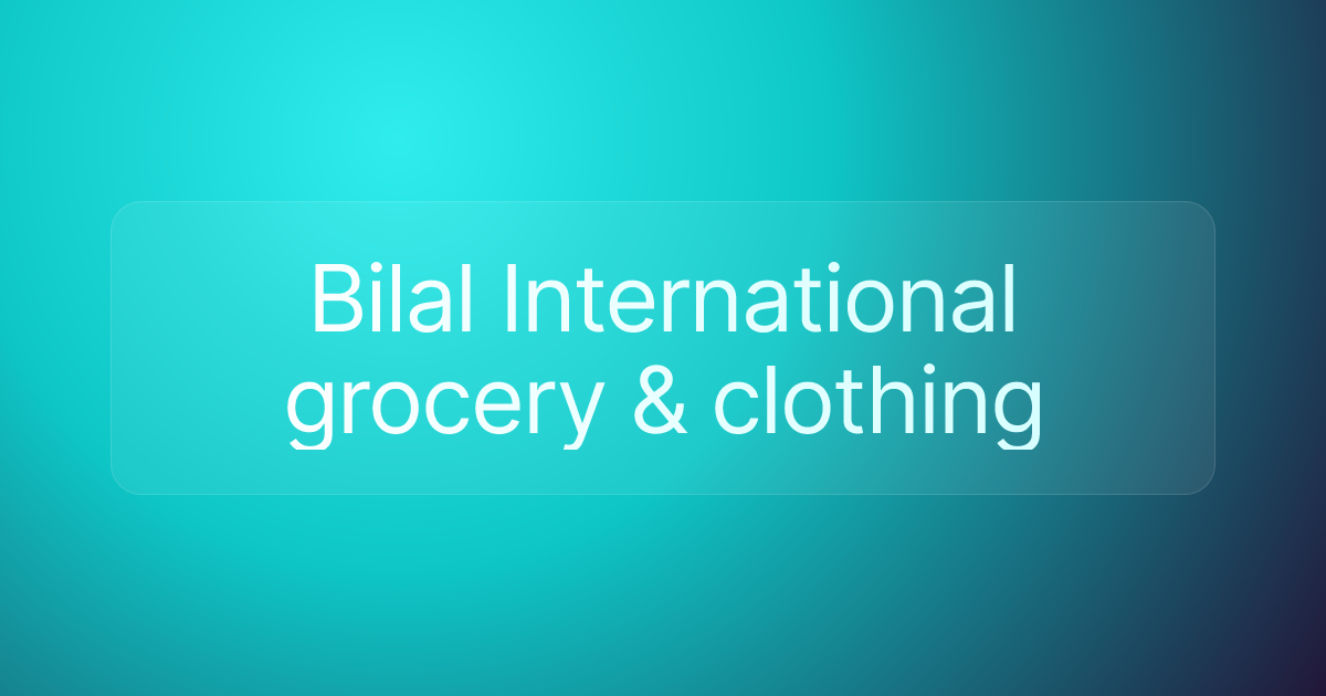 Bilal International grocery & clothing