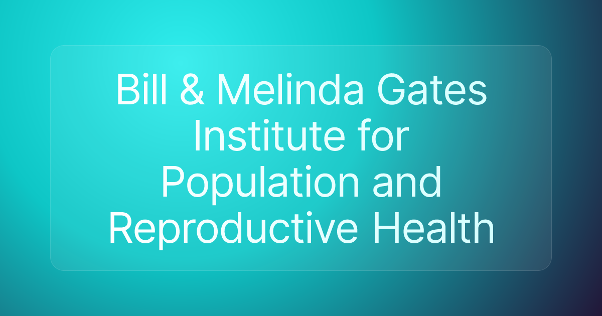 Bill & Melinda Gates Institute for Population and Reproductive Health