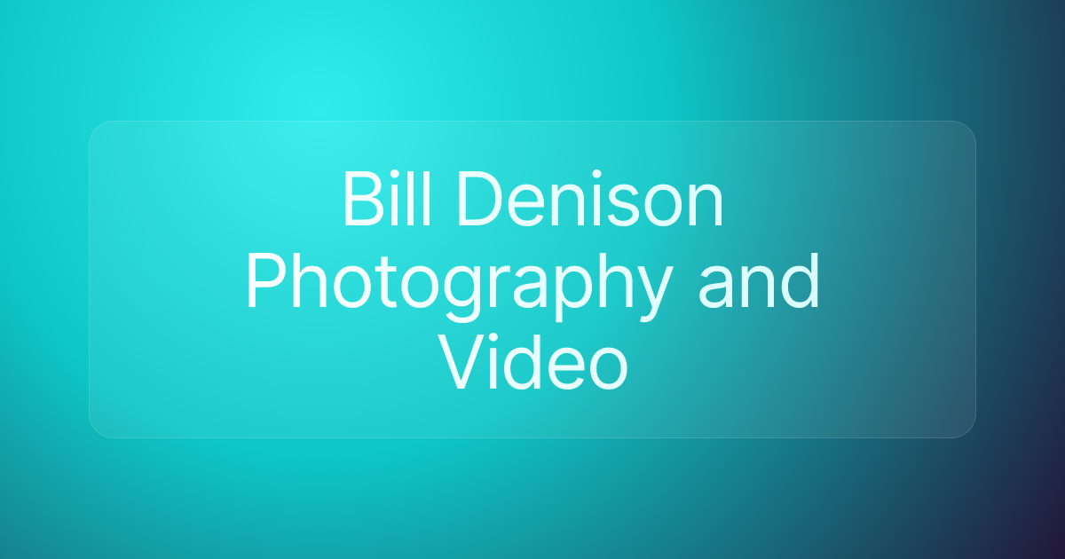 Bill Denison Photography and Video