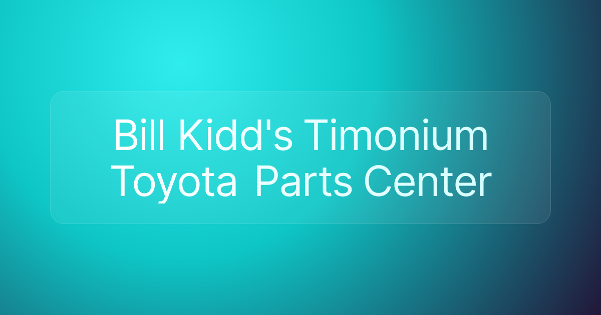 Bill Kidd's Timonium Toyota Parts Center