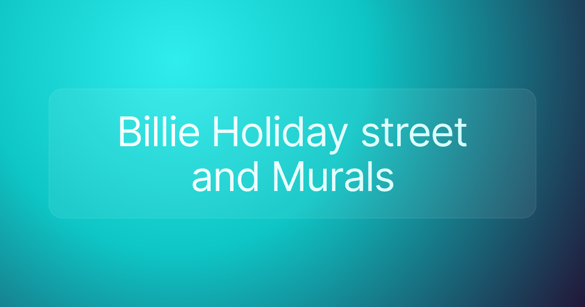 Billie Holiday street and Murals