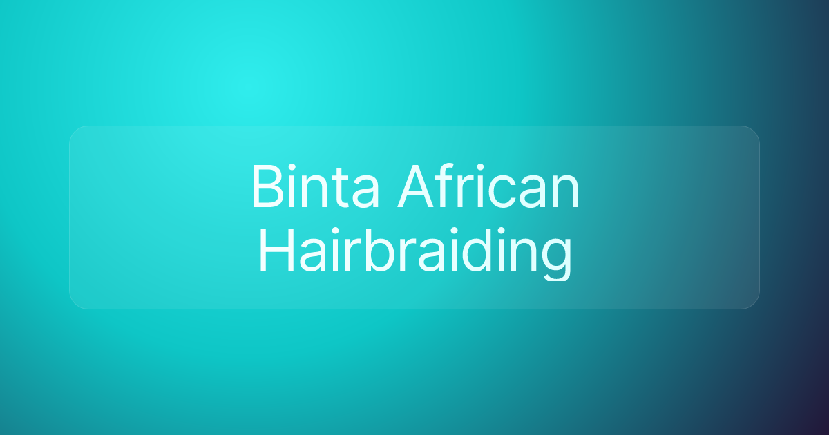 Binta African Hairbraiding
