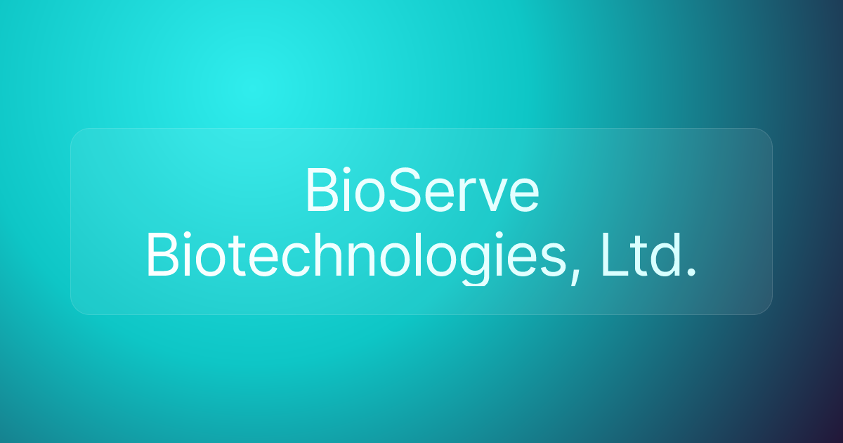 BioServe Biotechnologies, Ltd.