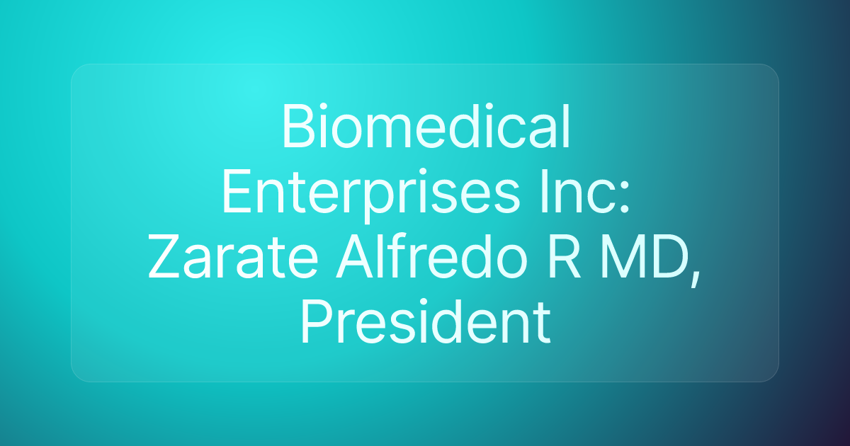 Biomedical Enterprises Inc: Zarate Alfredo R MD, President