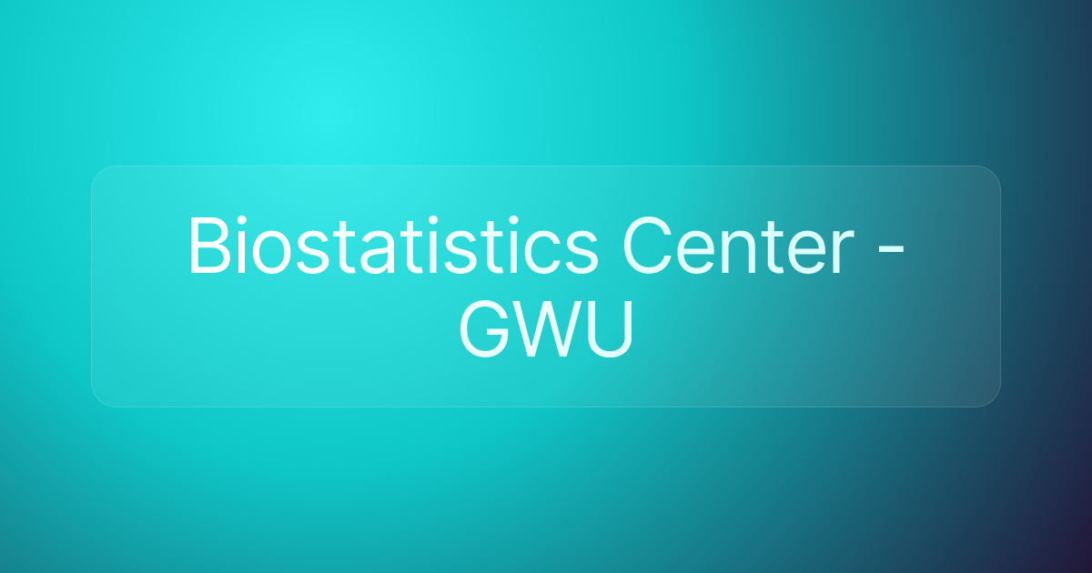 Biostatistics Center - GWU