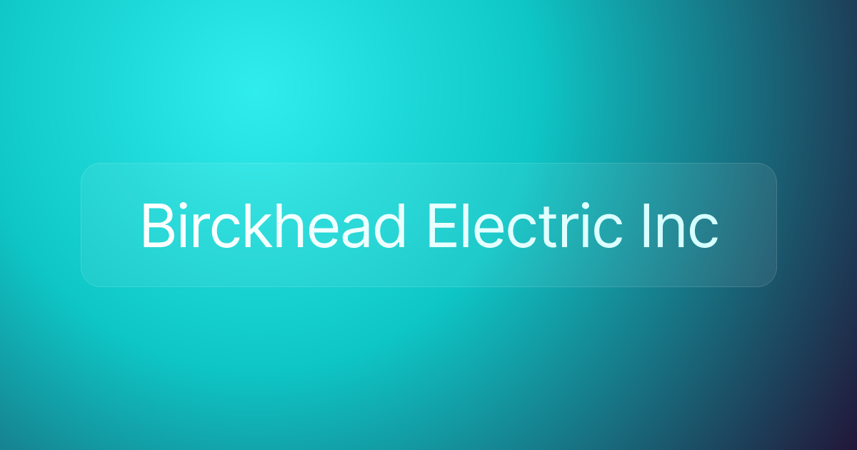 Birckhead Electric Inc