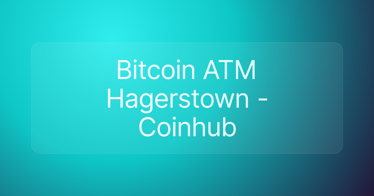 Bitcoin ATM Hagerstown - Coinhub