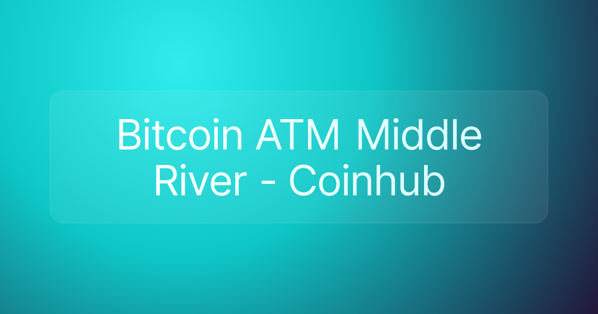 Bitcoin ATM Middle River - Coinhub