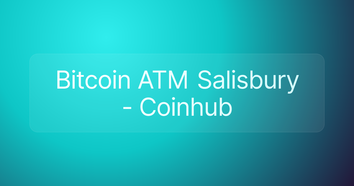 Bitcoin ATM Salisbury - Coinhub