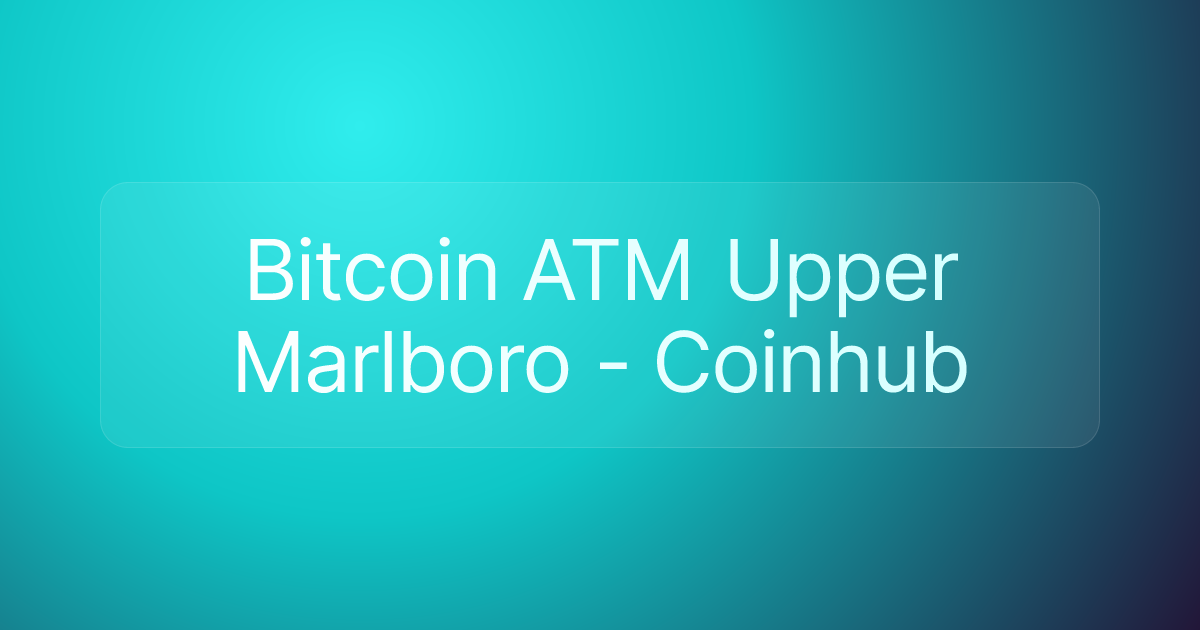 Bitcoin ATM Upper Marlboro - Coinhub
