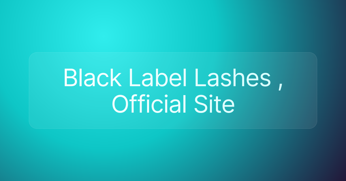 Black Label Lashes , Official Site