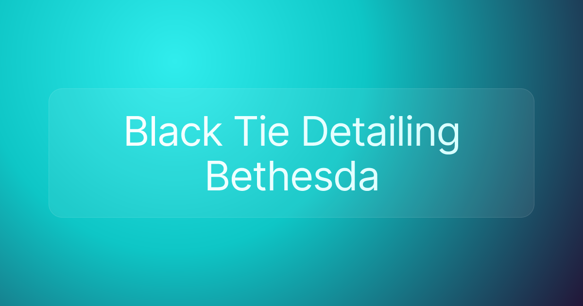 Black Tie Detailing Bethesda