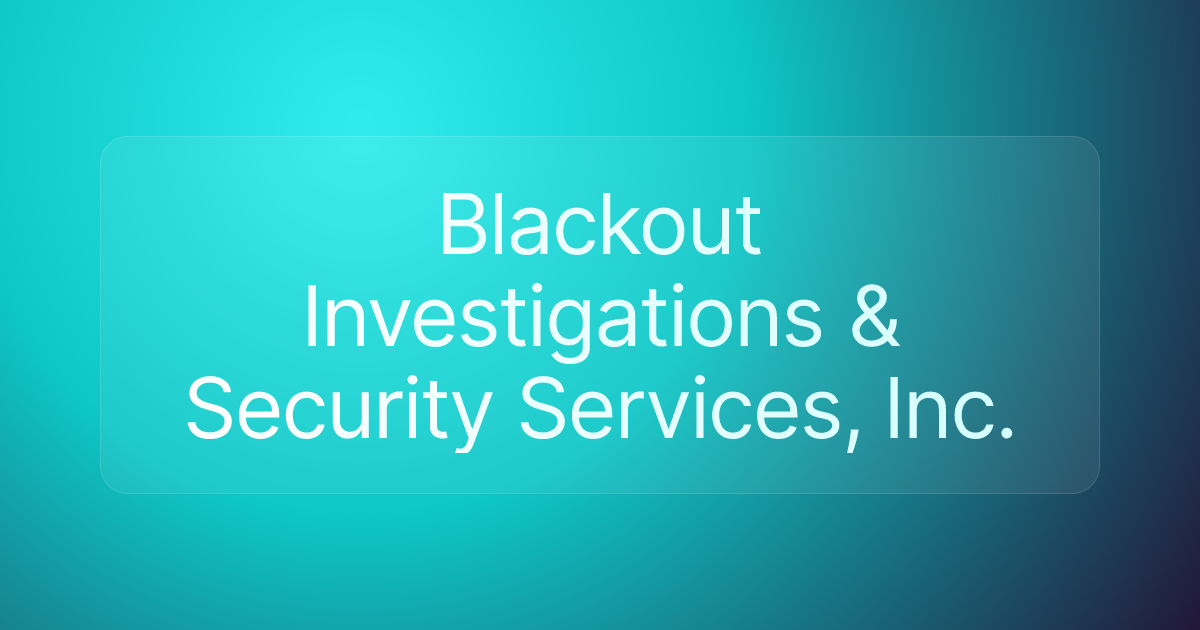 Blackout Investigations & Security Services, Inc.